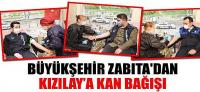 Büyükşehir Zabıta’dan Kızılay’a Kan Bağışı