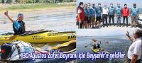 30 Ağustos Zafer Bayramı için Beyşehir’e geldiler