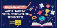 Başkan Altay Yarıyıl Tatiline Giren Öğrencileri Tebrik Etti