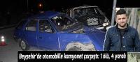 Beyşehir’de otomobille kamyonet çarpıştı: 1 ölü, 4 yaralı