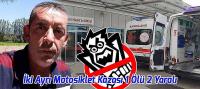Beyşehir’de İki Ayrı Motosiklet Kazası 1 Ölü 2 Yaralı