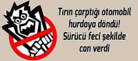 Tırın çarptığı otomobil hurdaya döndü: 1 ölü, 1 yaralı