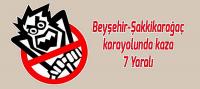 Beyşehir-Şakkikarağaç karayolunda kaza 7 Yaralı