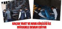 Kaçak Yakıt ve Hava Kirliliği ile Mücadele Devam Ediyor