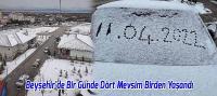 Beyşehir'de Bir Günde Dört Mevsim Birden Yaşandı