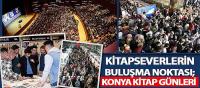 Kitapseverlerin Buluşma Noktası; Konya Kitap Günleri