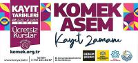 KOMEK ve ASEM’de Kayıt Zamanı