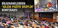 Bilgehanelerden “Ailede Pozitif Disiplin” Konferansı