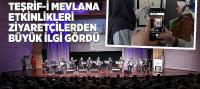 Teşrif-i Mevlana Etkinlikleri Ziyaretçilerden Büyük İlgi Gördü