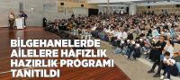 Bilgehanelerde Ailelere Hafızlık Hazırlık Programı Tanıtıldı