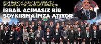 Altay, 'İsrail Acımasız Bir Soykırıma İmza Atıyor'