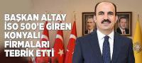 Başkan Altay İSO 500’e Giren Konyalı Firmaları Tebrik Etti