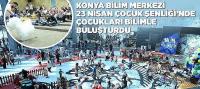 Konya Bilim Merkezi 23 Nisan Çocuk Şenliği’nde Çocukları Bilimle Buluşturdu