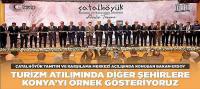 Bakan Ersoy, 'Turizm Atılımında Diğer Şehirlere Konya’yı Örnek Gösteriyoruz'