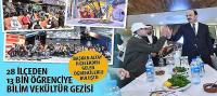 28 İlçeden 13 Bin Öğrenciye Bilim ve Kültür Gezisi
