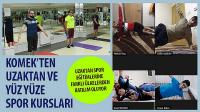 KOMEK’ten Uzaktan ve Yüz Yüze Spor Kursları