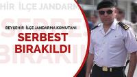 Beyşehir İlçe Jandarma Komutanı Serbest Bırakıldı