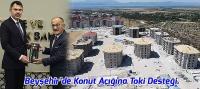 Beyşehir’de Konut Açığına Toki Desteği