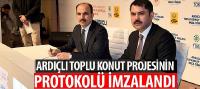 Ardıçlı Toplu Konut Projesinin Protokolü İmzalandı