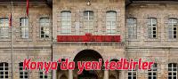 Konya'da yeni tedbirler