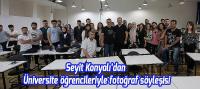 Konyalı'dan Üniversite öğrencileriyle fotoğraf söyleşisi