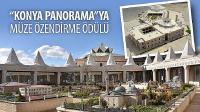 “Konya Panorama”ya Müze Özendirme Ödülü