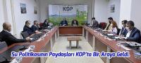 Su Politikasının Paydaşları KOP’ta Bir Araya Geldi.