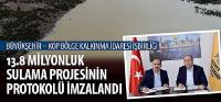 13.8 Milyonluk Sulama Projesinin Protokolü İmzalandı