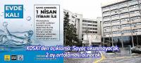 KOSKİ'den açıklama: Sayaç okunmayacak, 2 ay ortalaması alınacak