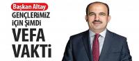 Başkan Altay: Gençlerimiz İçin Şimdi Vefa Vakti