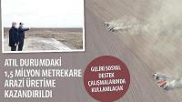 Atıl Durumdaki 1,5 Milyon Metrekare Arazi Üretime Kazandırıldı