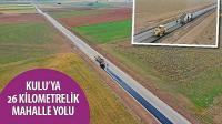 Kulu’ya 26 Kilometrelik Mahalle Yolu