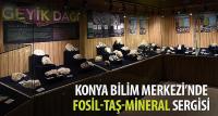 Konya Bilim Merkezi’nde “Fosil-Taş-Mineral” Sergisi