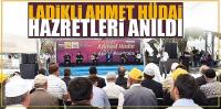 Ladikli Ahmet Hüdai Hazretleri Anıldı