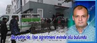 Beyşehir’de, lise öğretmeni evinde ölü bulundu.