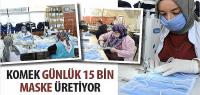 KOMEK Günlük 15 Bin Maske Üretiyor