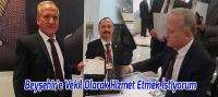 Beyşehir'e Vekil Olarak Hizmet Etmek İstiyorum