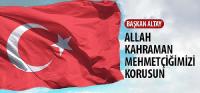 Başkan Altay: Allah Kahraman Mehmetçiğimizi Korusu