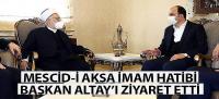 Mescid-i Aksa İmam Hatibi Başkan Altay’ı Ziyaret Etti