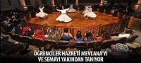 Öğrenciler Hz. Mevlana’yı ve Semayı Yakından Tanıyor