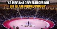 Hz. Mevlana Cevher Değerinde Bir İslam Hukukçusudur