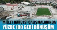 Millet Bahçesi Çalışmalarında Yüzde 100 Geri Dönüşüm