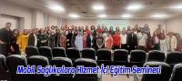 Mobil Hizmet Veren Sağlıkçılara Hizmet İçi Eğitim Semineri