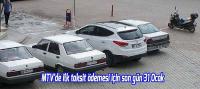 MTV'de ilk taksit ödemesi için son gün 31 Ocak