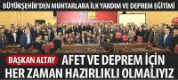Başkan Altay: Afet ve Deprem İçin Her Zaman Hazırlıklı Olmalıyız