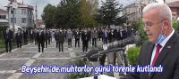 Beyşehir’de muhtarlar günü törenle kutlandı