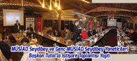 MÜSİAD Seydibey yöneticileri Başkan Tutal’la İstişare Toplantısı Yaptı