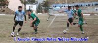 1. Amatör Kümede Nefes Nefese Mücadele!