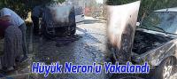 Hüyük Neron’u Yakalandı