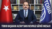 TDBB Başkanı Altay’dan Nevruz Günü Mesajı
